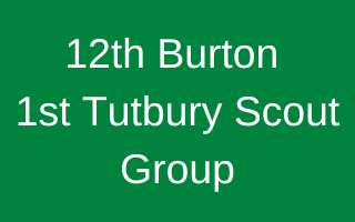 12th Burton 1st Tutbury Scout Group