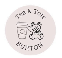 Tea and Tots - Burton